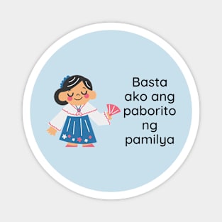 Filipino family tagalog statement - Basta ako ang paborito ng pamilya Magnet